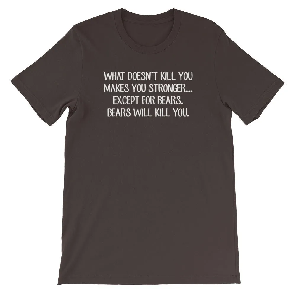 Bears Will Kill You T-Shirt (Unisex)