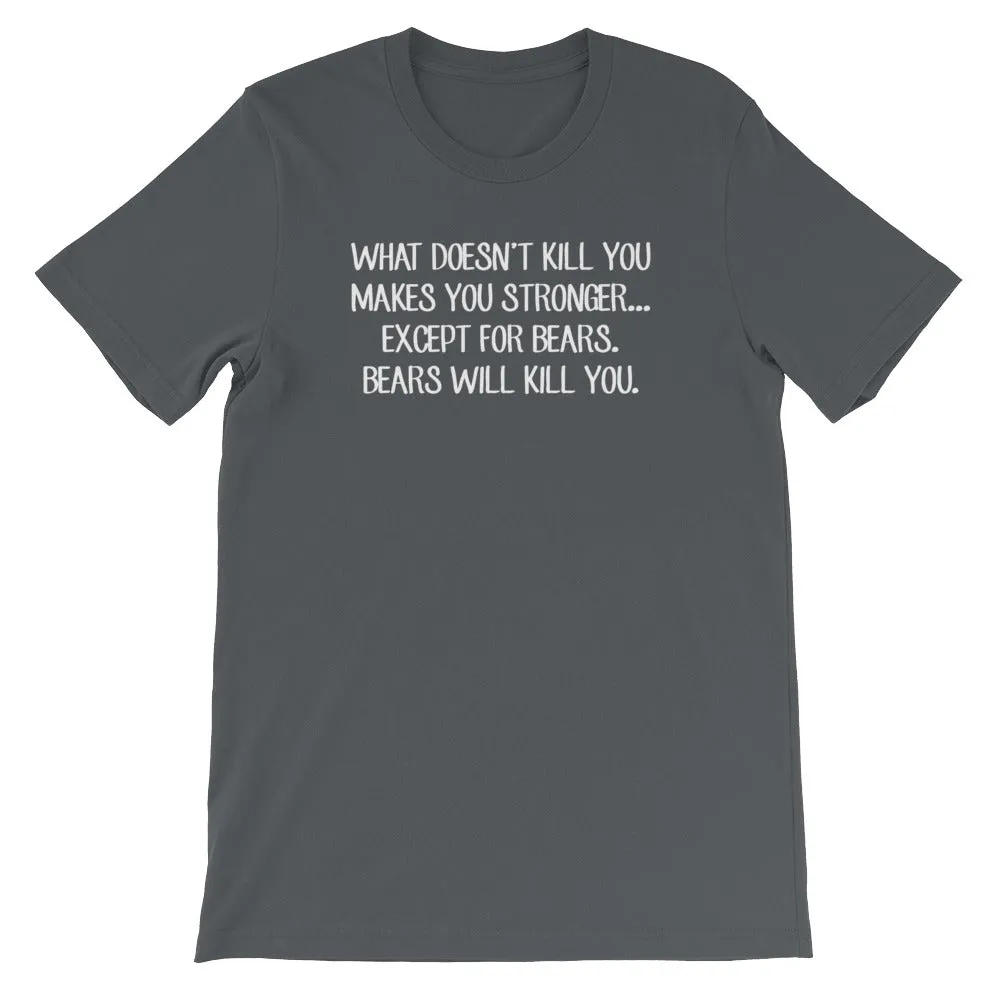 Bears Will Kill You T-Shirt (Unisex)