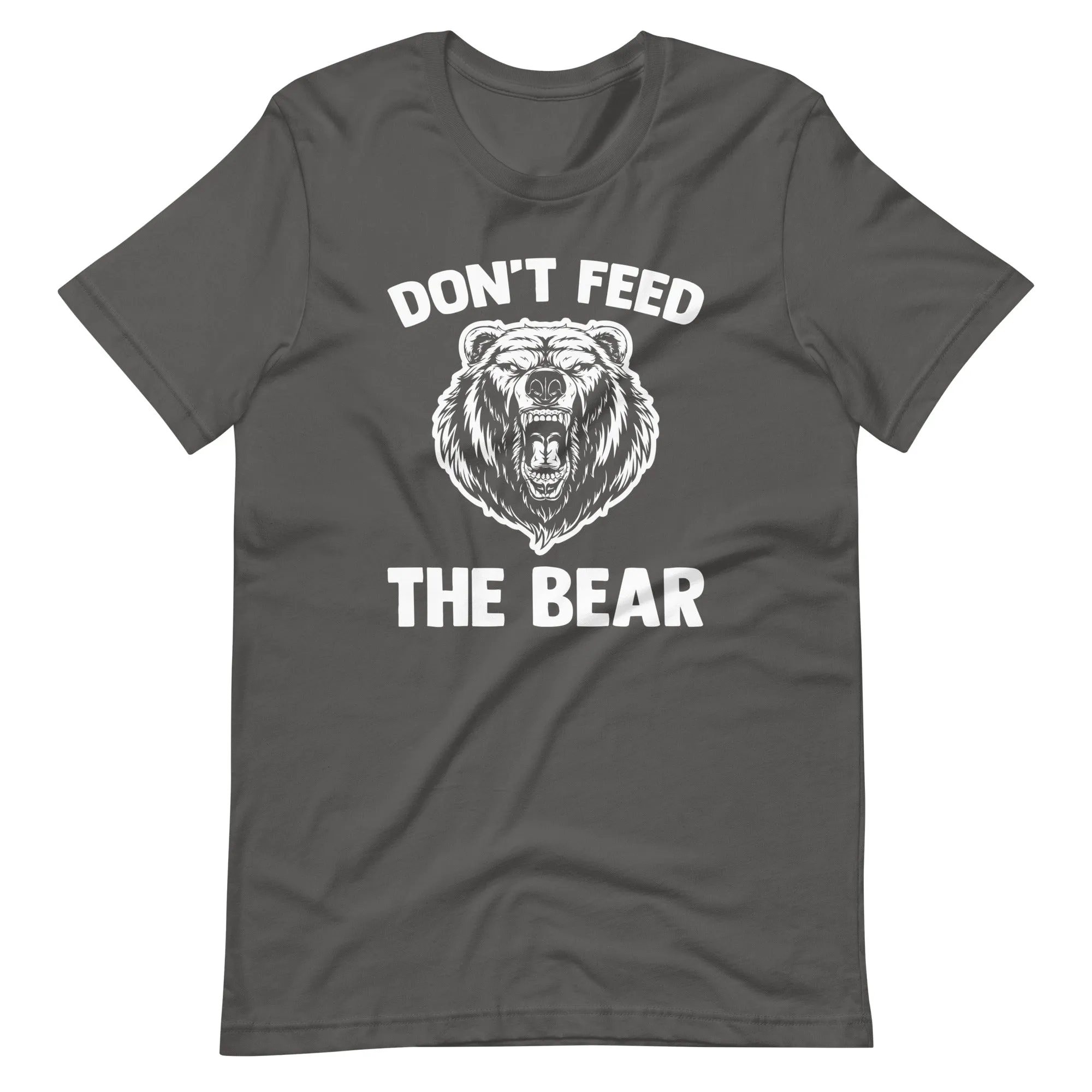 Don't Feed The Bear T-Shirt (Unisex)