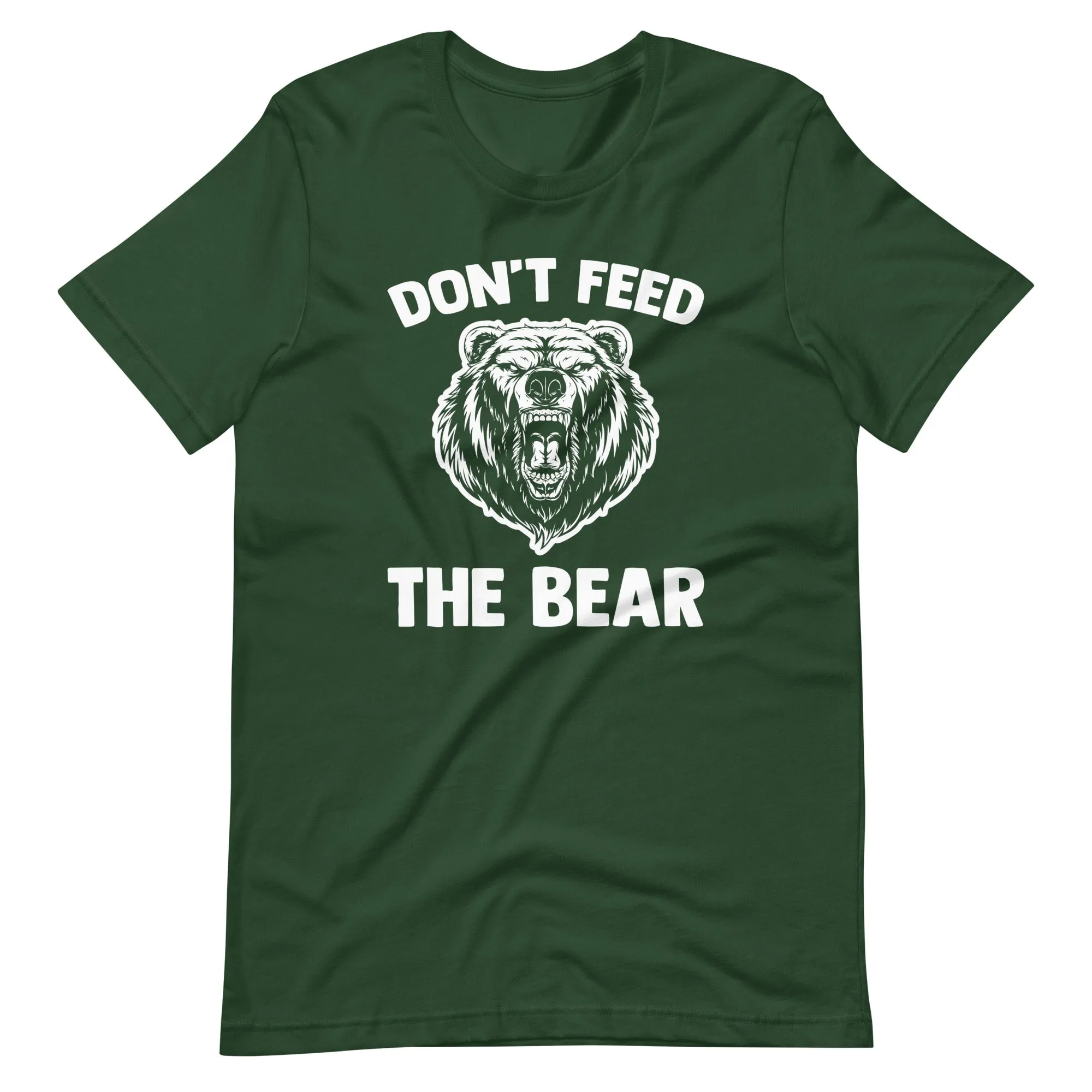 Don't Feed The Bear T-Shirt (Unisex)