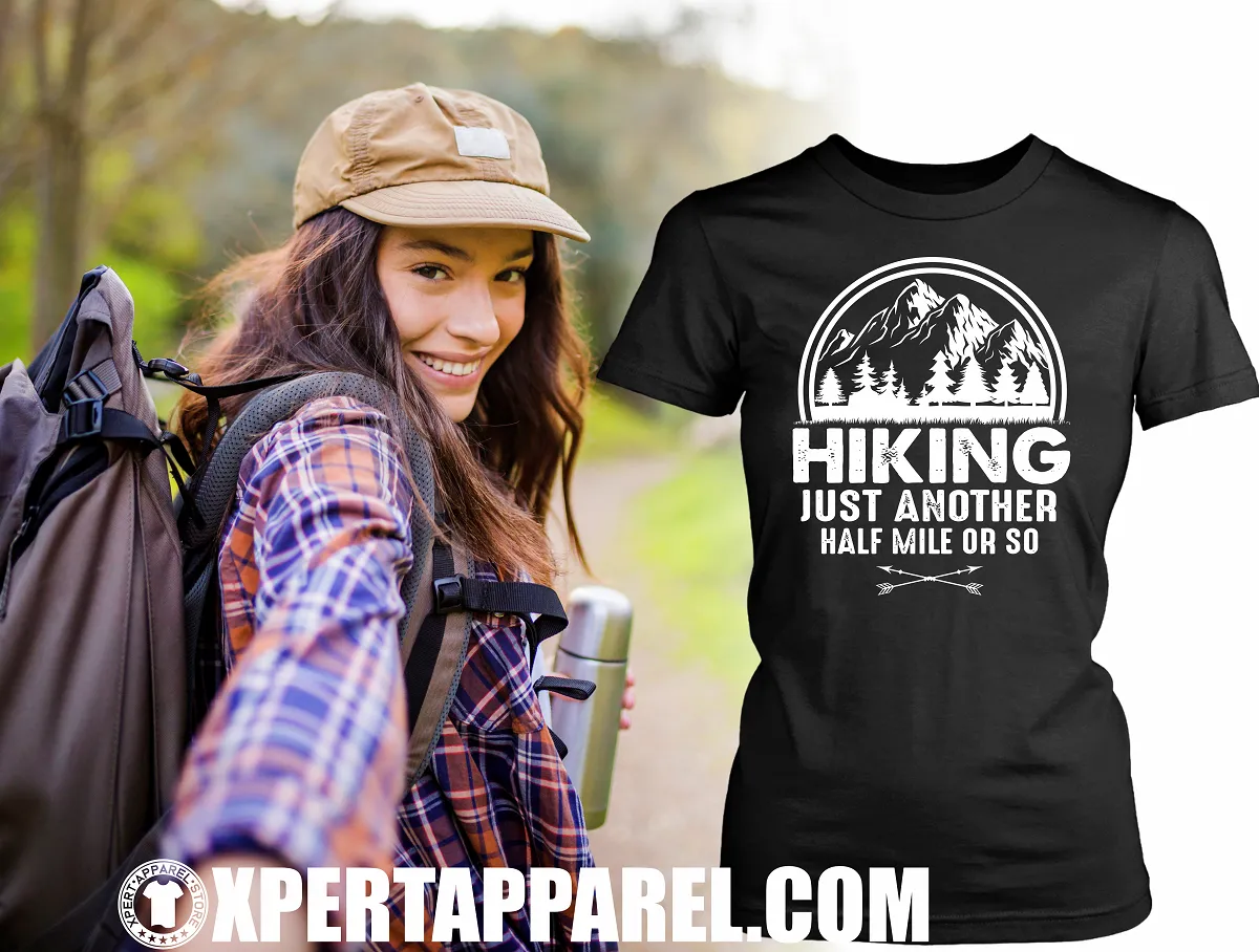 Hiking - Just Another Half Mile Or So Shirt - Hike More Worry Less, Adventure Camping