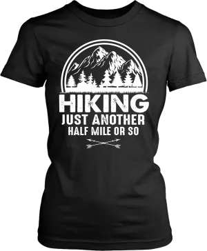 Hiking - Just Another Half Mile Or So Shirt - Hike More Worry Less, Adventure Camping